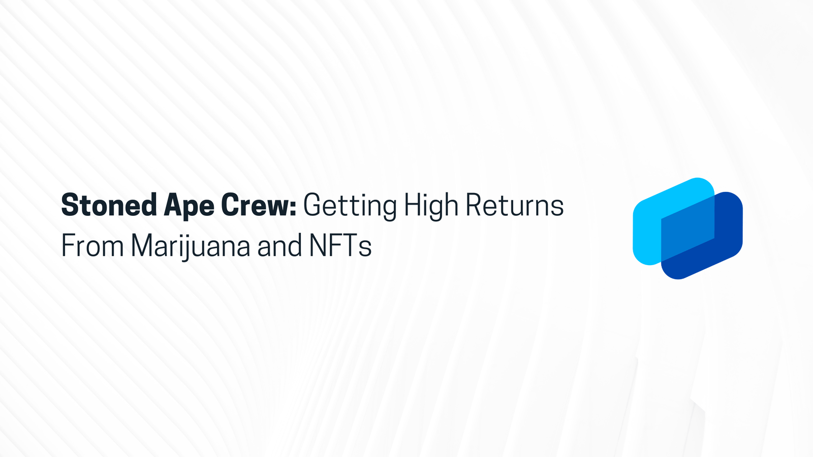 Stoned Ape Crew: Getting High Returns From Marijuana and NFTs 3