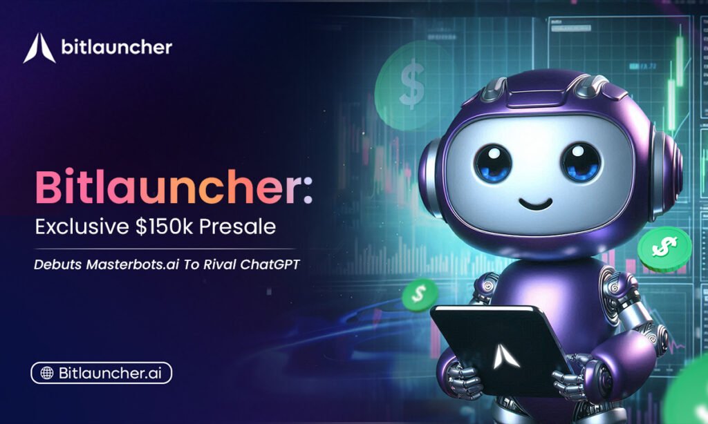 Exclusive $150K Presale: Bitlauncher Debuts Masterbots.ai, the Revolutionary AI Poised to Rival ChatGPT